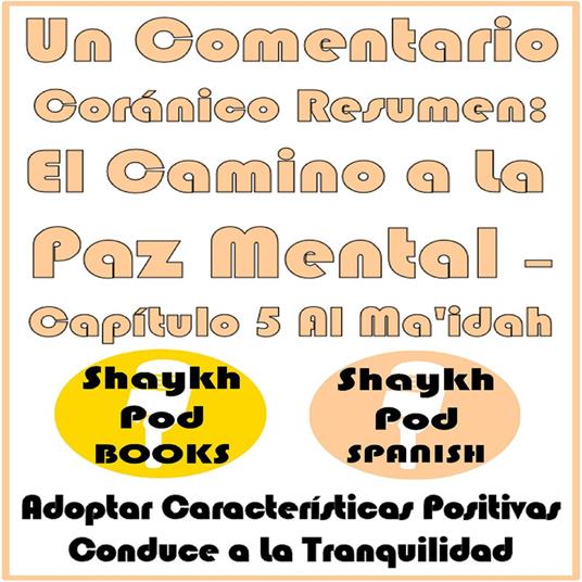 Un Comentario Coránico Resumen: El Camino a La Paz Mental – Capítulo 5 Al Ma'idah