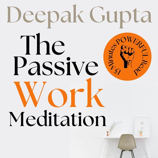 Passive Work Meditation, The