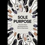 Sole Purpose: How One Vision Revolutionized The World Of Sportswear
