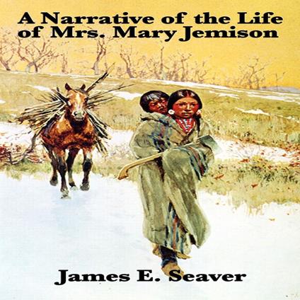 Narrative of the Life of Mrs Mary Jemison, A