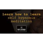 Learn how to learn self hypnosis meditation - A guided meditation - DST Hypno with Stu Newman