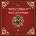 Writings of the Apostolic Fathers, The: The Earliest Teachings After the New Testament