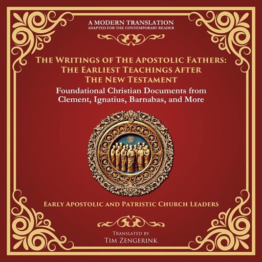 Writings of the Apostolic Fathers, The: The Earliest Teachings After the New Testament