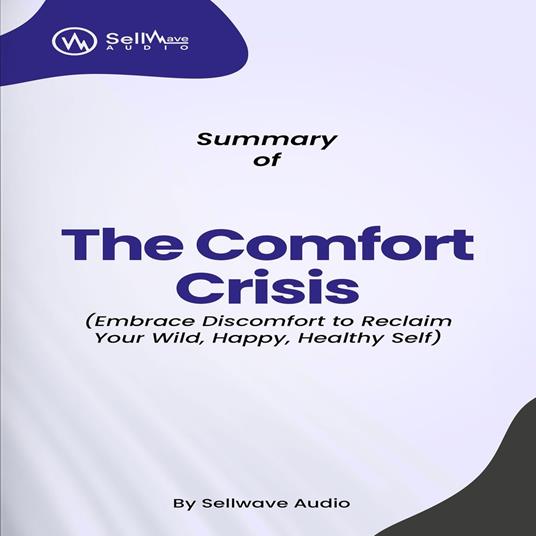 Summary of The Comfort Crisis