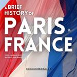 Brief History of Paris & France 2 in 1, A