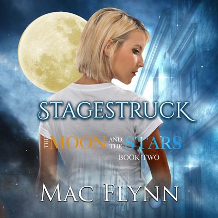Stagestruck: The Moon and the Stars #2 (Werewolf Shifter Romance)