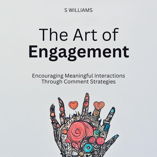 Art of Engagement, The: Encouraging Meaningful Interactions Through Comment Strategies