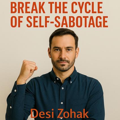 Break the Cycle of Self-Sabotage