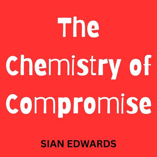 Chemistry of Compromise, The