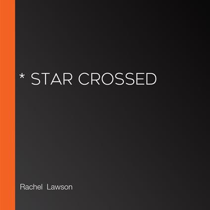 * Star Crossed