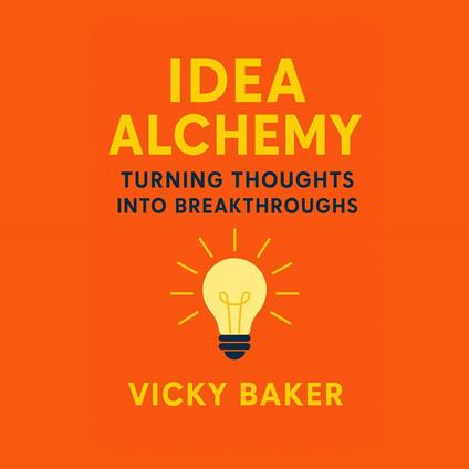 Idea Alchemy: Turning Thoughts into Breakthroughs