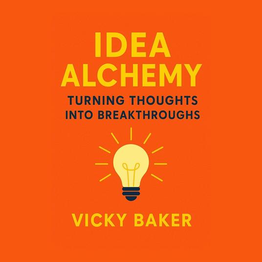 Idea Alchemy: Turning Thoughts into Breakthroughs