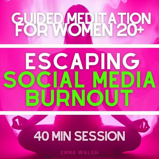 Guided Meditation for Women 20+ Escaping Social Media Burnout