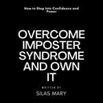 Overcome Imposter Syndrome and Own It