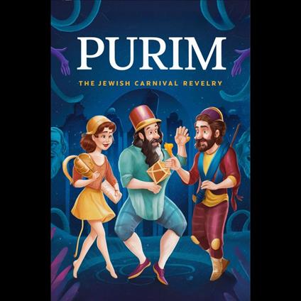 Purim: The Jewish Carnival Revelry
