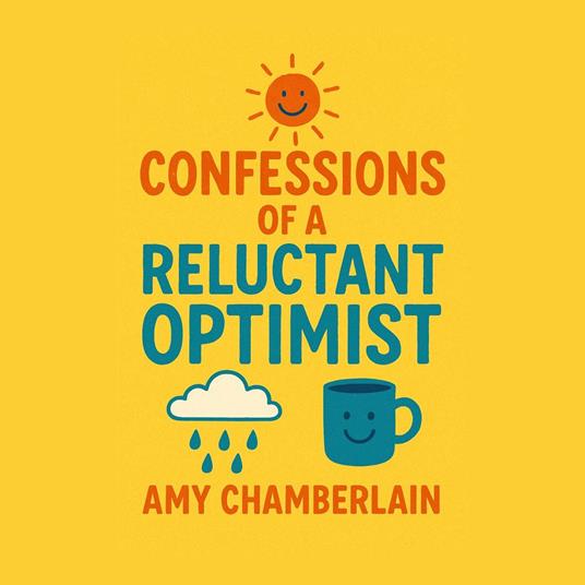 Confessions of a Reluctant Optimist