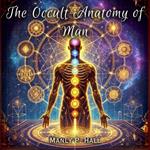 Occult Anatomy of Man, The
