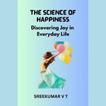 Science of Happiness, The: Discovering Joy in Everyday Life