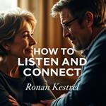 How to Listen and Connect