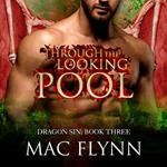 Through the Looking Pool: Dragon Sin #3 (Dragon Shifter Romance)