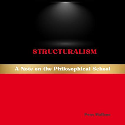 Structuralism: A Note on the Philosophical School