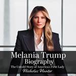Melania Trump: The Untold Story of America's First Lady