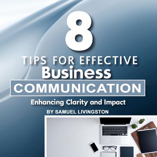 8 Tips for Effective Business Communication