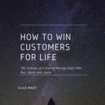 How to Win Customers for Life