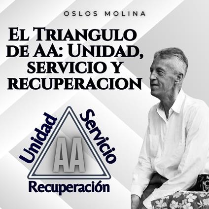 El triángulo de AA: Unidad, Servicio y Recuperación