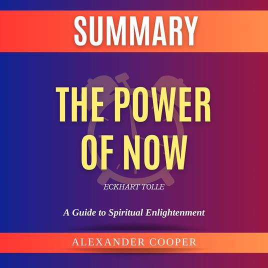 Summary of The Power of Now by Eckhart Tolle