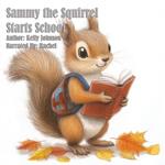 Sammy the Squirrel Starts School
