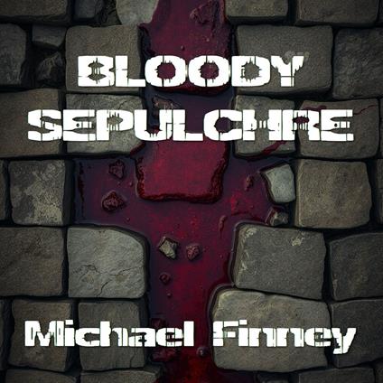 Bloody Sepulchre