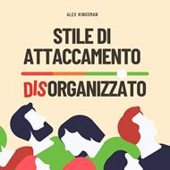 Stile di Attaccamento Disorganizzato