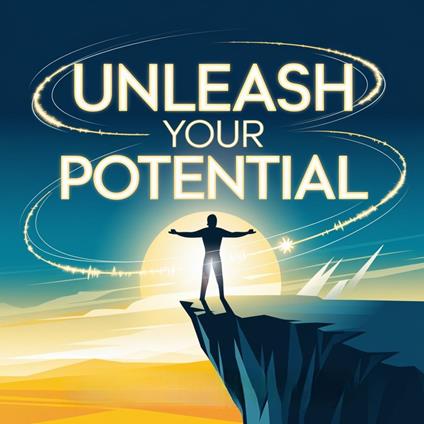 Hidden Science of Unstoppable Confidence, The: How to Rewire Your Mind, Overcome Fear, and Build a Life of Limitless Possibilities