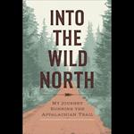 Into The Wild North: My Journey Running The Appalachian Trail