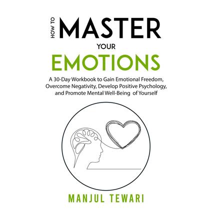 How to Master Your Emotions
