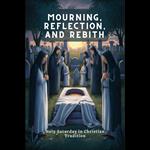 Mourning, Reflection, and Rebith: Holy Saturday in Christian Tradition