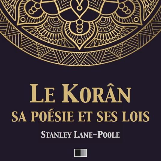 Le Korân, sa poésie et ses lois
