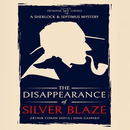 Disappearance of Silver Blaze, The