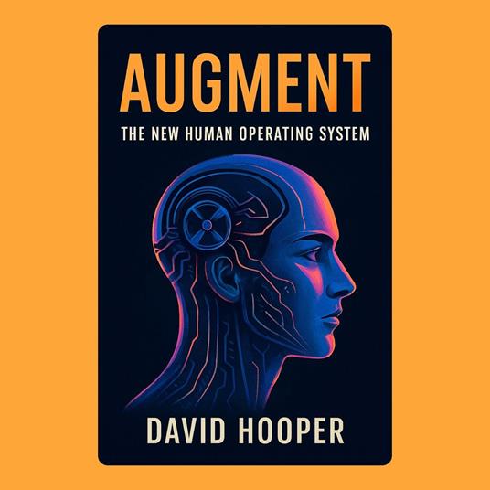 Augment: The New Human Operating System