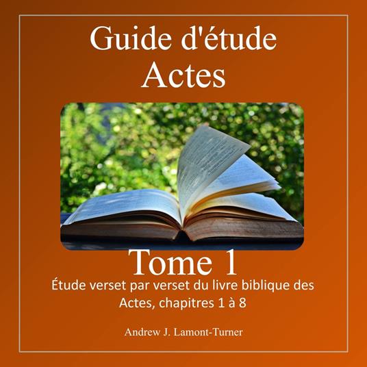 Guide d'étude: Actes Volume 1