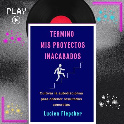 TERMINO MIS PROYECTOS INACABADOS