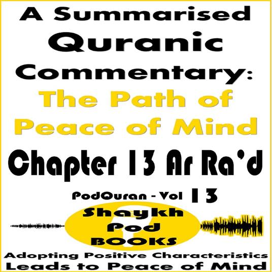 Summarised Quranic Commentary, A: The Path of Peace of Mind – Chapter 13 Ar Ra’d