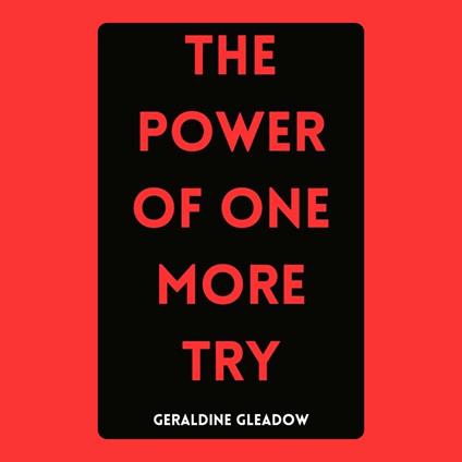 Power of One More Try, The