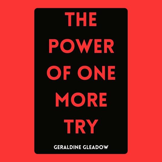 Power of One More Try, The