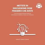 Mettete in Discussione Ogni Pensiero che Avete