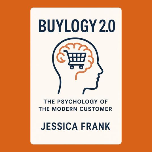 Buyology 2.0: The Psychology of the Modern Customer