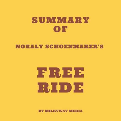 Summary of Noraly Schoenmaker's Free Ride