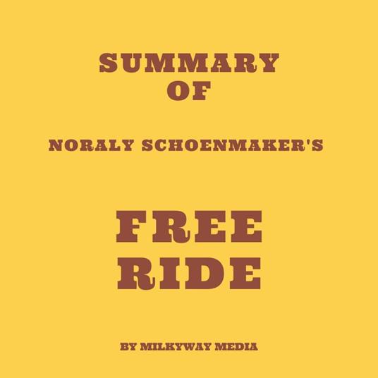 Summary of Noraly Schoenmaker's Free Ride