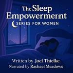 Sleep Empowerment Series for Women, The